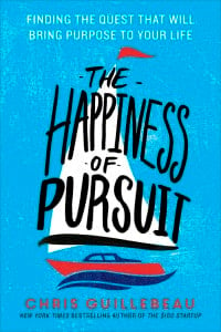 "The Happiness of Pursuit," by Chris Guillebeau