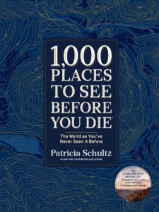 “1,000 Places to See Before You Die" by Patricia Schultz